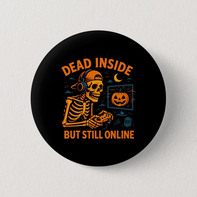 Badge Rond 5 Cm Skeleton Gamer Dead Inside Still Online Funny Hall (Devant)