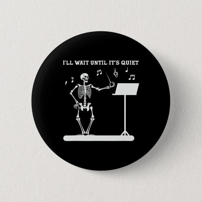 Badge Rond 5 Cm Skeleton Music Enseignant J'attendrai jusqu'à son  (Devant)