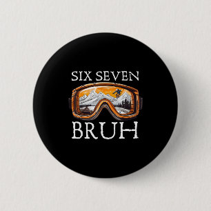 Badge Rond 5 Cm Ski 67 Six Seven Bruh Mème Drôle Pour Hommes