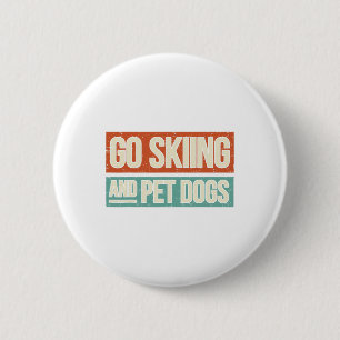 Badge Rond 5 Cm Ski Aller Ski Et Chiens Pour Animaux - Skier