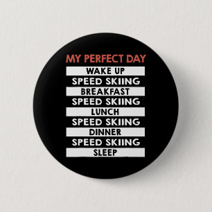 Badge Rond 5 Cm Ski de vitesse Ma journée parfaite Routine quotidi