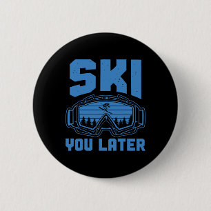 Badge Rond 5 Cm Ski Funny Ski Vous Plus Tard Ski D'Hiver