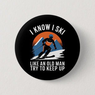 Badge Rond 5 Cm Ski Je Sais Que Je Skie Comme Un Vieux Homme Essai