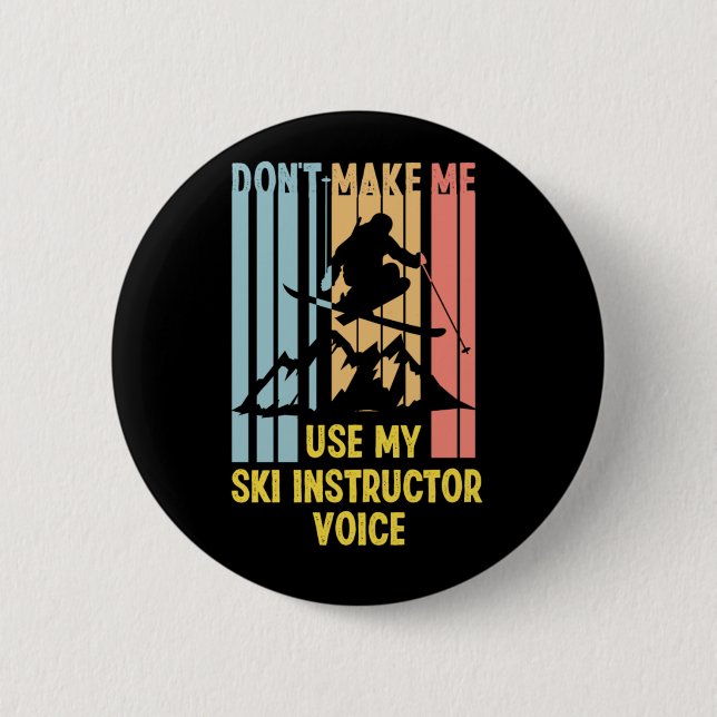Badge Rond 5 Cm Ski Ne Pas Me Faire Utiliser Mon Instructeur De Sk (Devant)