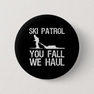 Badge Rond 5 Cm Ski Patrol You Fall We Haul Ski Winter