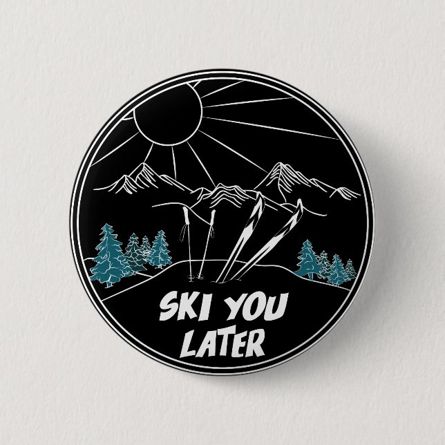 Badge Rond 5 Cm Ski Vous Plus Tard Funny Ski Pun (Devant)