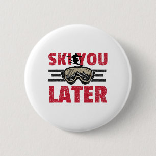 Badge Rond 5 Cm Ski You Later Drôle Skieur Cool Snowboardeur Monta