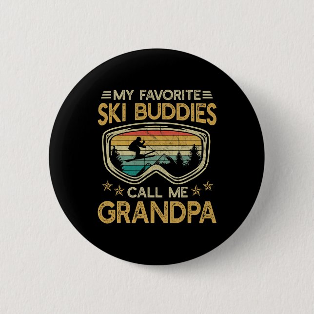 Badge Rond 5 Cm Skiing - My Favorite Ski Buddies Call Me Grandpa  (Devant)