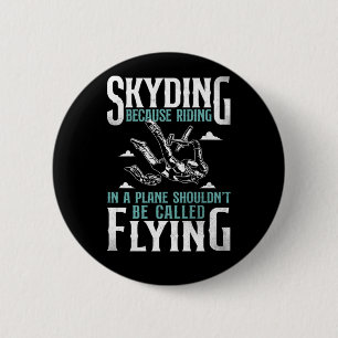 Badge Rond 5 Cm Skydiving Skydiving Parce Que Riding Dans Un Avion