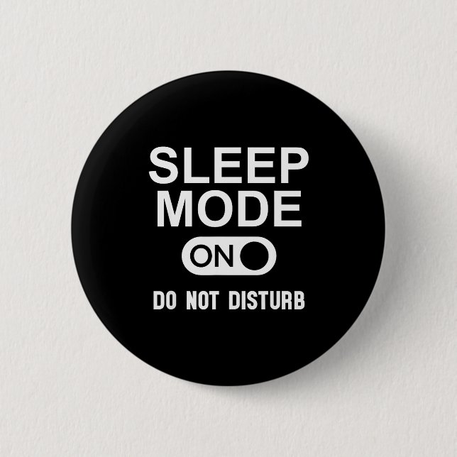 Badge Rond 5 Cm Sleep Mode On Please Don't Disturb I'm Sleeng I Lo (Devant)