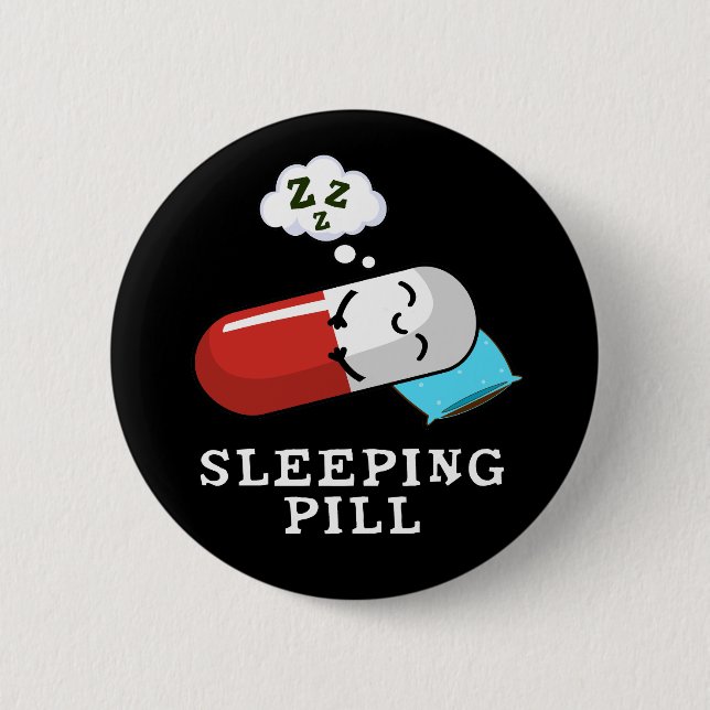 Badge Rond 5 Cm Sleeping Pill Funny Medicine Pun Dark BG (Devant)