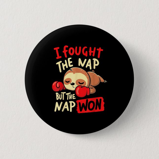 Badge Rond 5 Cm Sloth I Fought The Nap But The Nap Won  (Devant)