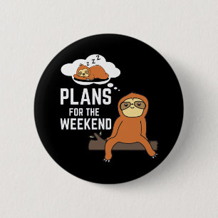 Badge Rond 5 Cm Sloth Plans Pour Le Week-End