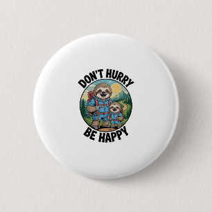 Badge Rond 5 Cm Sloth Randonnée Team Ne vous dépêchez pas d'être h