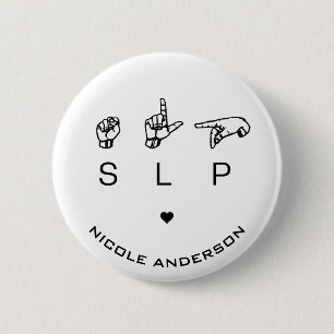 Badge Rond 5 Cm SLP Pathologiste du langage SLP ASL
