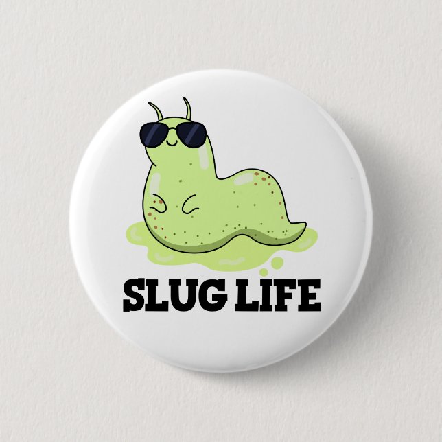 Badge Rond 5 Cm Slug Life Funky Green Slug Pun (Devant)