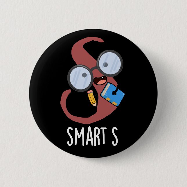 Badge Rond 5 Cm Smart S Funny Alphabet Pun Dark BG (Devant)