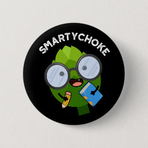 Badge Rond 5 Cm Smartychoke Funny Artichoke Pun Dark BG
