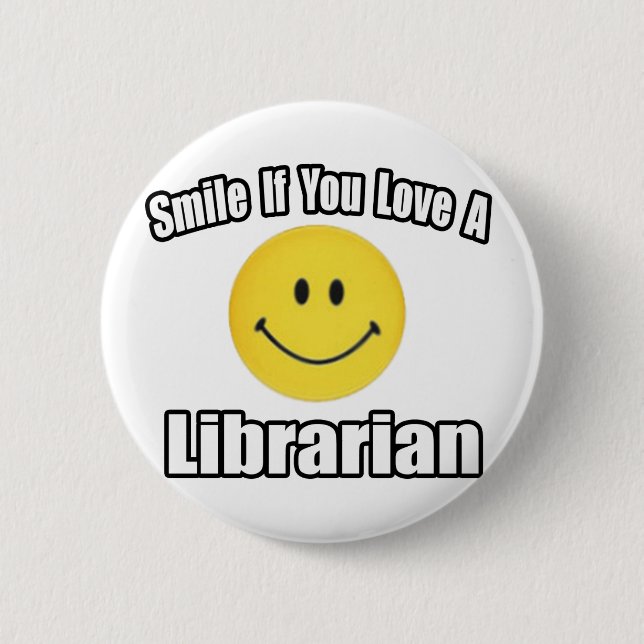 Badge Rond 5 Cm Smile If You Love a Librarian (Devant)