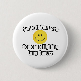 Badge Rond 5 Cm Smile...Love Someone Fighting Lung Cancer