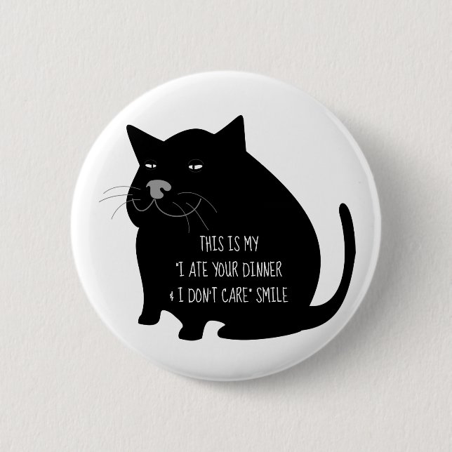 Badge Rond 5 Cm Smug Fat Black Cat Funny Quote (Devant)