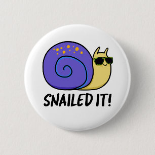 Badge Rond 5 Cm Snail It Funky Snail Pun