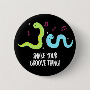 Badge Rond 5 Cm Snake Your Groove Thé Drôle Disco Pun Dark BG