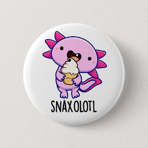 Badge Rond 5 Cm Snaxolotl Funny Axolotl Pun
