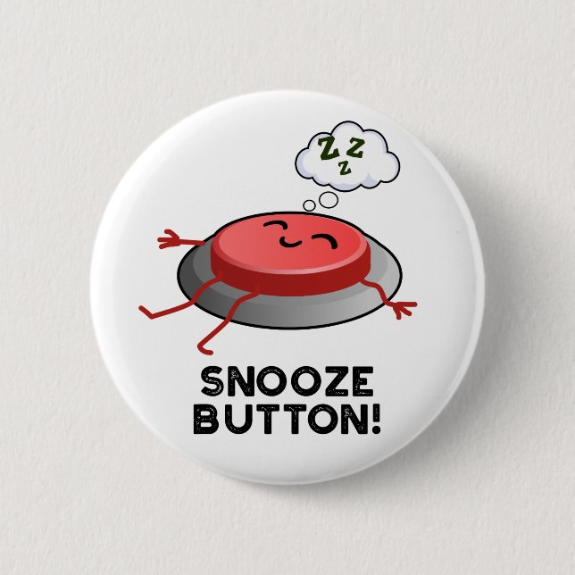 Badge Rond 5 Cm Snooze Button Funny Plug (Devant)