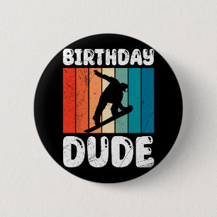Badge Rond 5 Cm Snowboard Anniversaire Dude Funny Snowboarder Boy