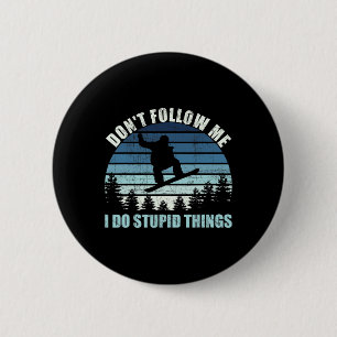 Badge Rond 5 Cm Snowboard vintage Ne me suivez pas Snowboarder