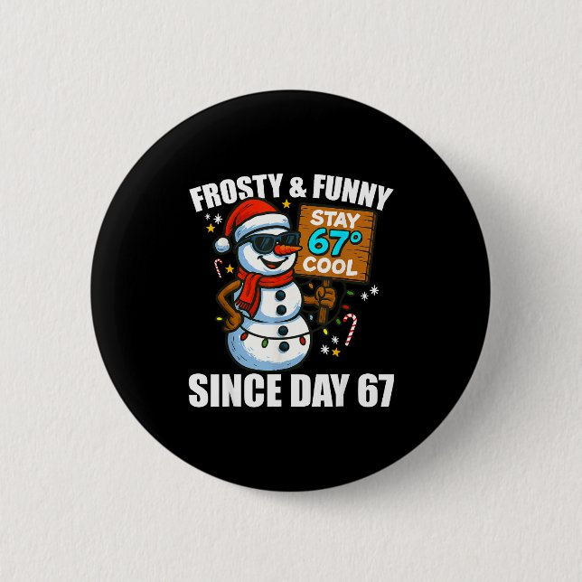 Badge Rond 5 Cm Snowman Frosty And Funny Since Day 67 Meme Christm (Devant)