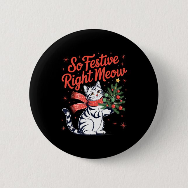 Badge Rond 5 Cm So Festive Right Meow Cat Lovers Celebrating Chris (Devant)