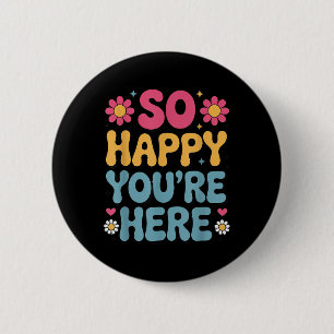 Badge Rond 5 Cm So Happy You’re Here Super Retro Sitivity Women T