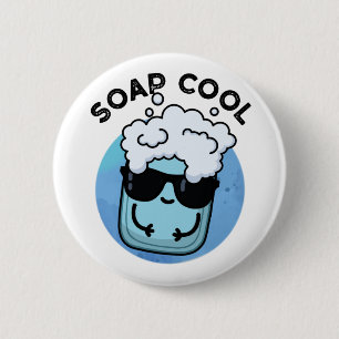 Badge Rond 5 Cm Soap Cool Funny Soap Pun