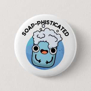 Badge Rond 5 Cm Soap-phisticated Funny Soap Pun
