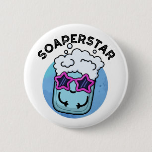 Badge Rond 5 Cm Soaperstar Funny Superstar Soap Pun