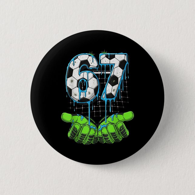 Badge Rond 5 Cm Soccer 67 Six Seven Funny Gen Alpha Meme Drip  (Devant)