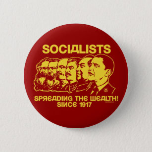Badge Rond 5 Cm Socialistes répandant le bouton de richesse