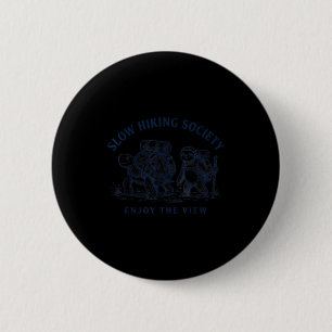 Badge Rond 5 Cm Société de randonnée lente profite de la vue pares