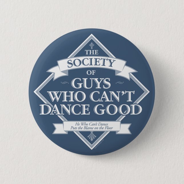 Badge Rond 5 Cm Société des gars qui ne peuvent pas danser bien (Devant)