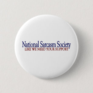 Badge Rond 5 Cm Société nationale de sarcasme
