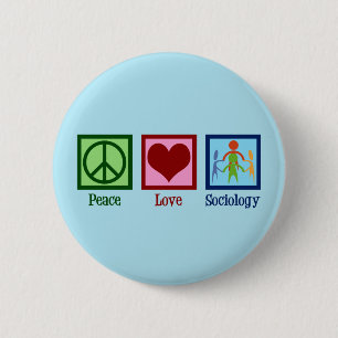 Badge Rond 5 Cm Sociologue Peace Love Professeur de sociologie
