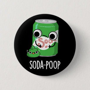 Badge Rond 5 Cm Soda Poop Drôle Boisson Pun Dark BG