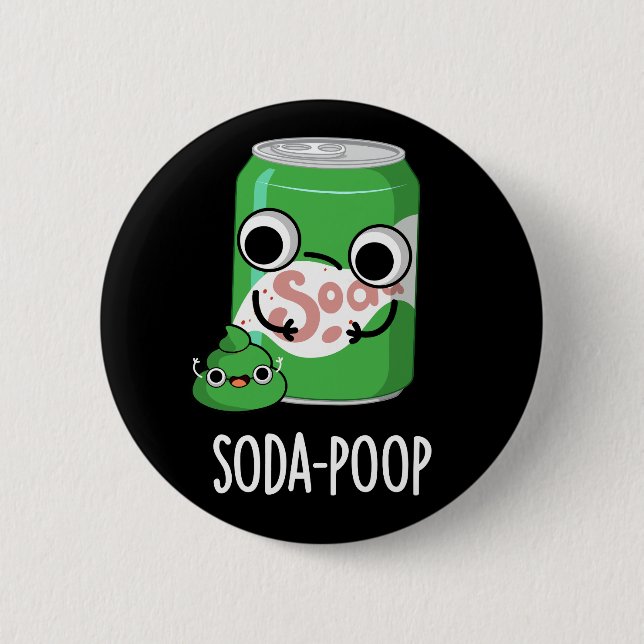 Badge Rond 5 Cm Soda Poop Drôle Boisson Pun Dark BG (Devant)
