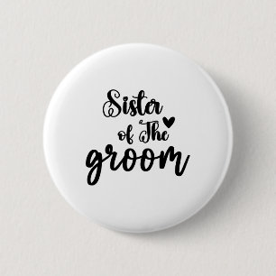 Badge Rond 5 Cm Soeur Du Mariage Groom À La Fête De La Mariée