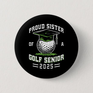Badge Rond 5 Cm Sœur fière d'une senior de golf de la promotion 20