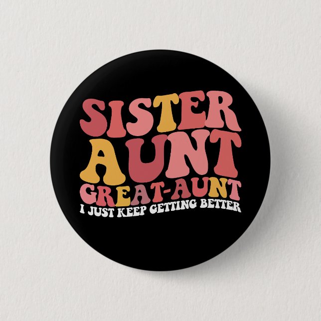 Badge Rond 5 Cm Soeur Tante Grande Tante Je Ne Cesse De Mieux (Devant)