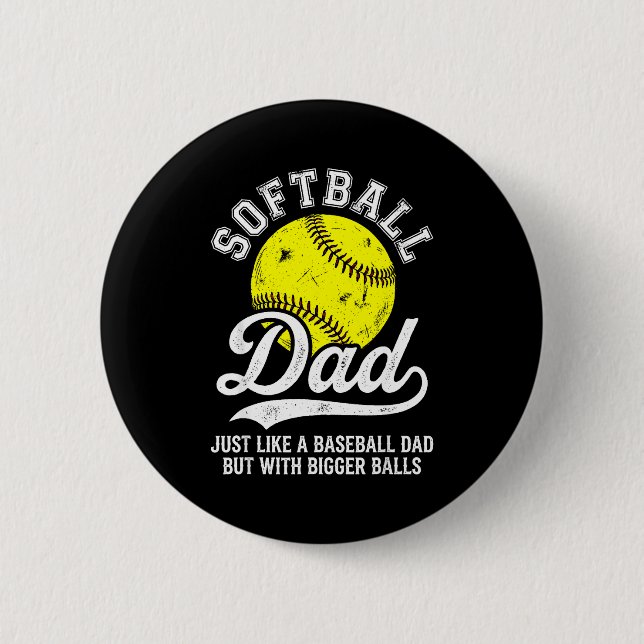Badge Rond 5 Cm Softball Dad Like Baseball But With Bigger Funny  (Devant)