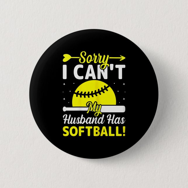 Badge Rond 5 Cm Softball Lover Wife - Sorry I Can't My Husband Has (Devant)